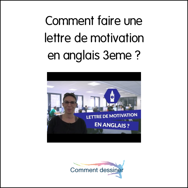 Comment faire une lettre de motivation en anglais 3eme